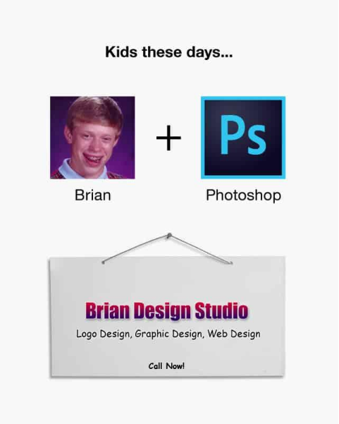 Graphic Design is My Passion -30 Best Memes 15 Around The Corner