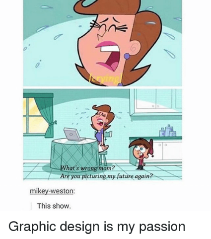 Graphic Design is My Passion -30 Best Memes 12 It Could Be Anyone